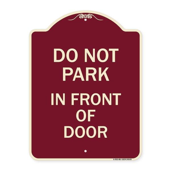 Signmission Do Not Park in Front of Door Heavy-Gauge Aluminum Architectural Sign, 24" x 18", BU-1824-24145 A-DES-BU-1824-24145 - main